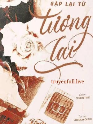 Gặp Lại Từ Tương Lai - Vương Dịch Chi