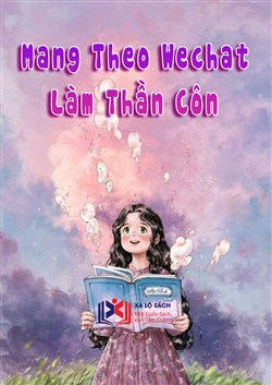 Mang Theo Wechat Làm Thần Côn