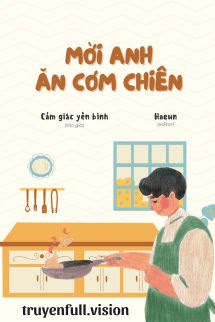 Mời Anh Ăn Cơm Chiên