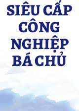 Siêu Cấp Công Nghiệp Bá Chủ
