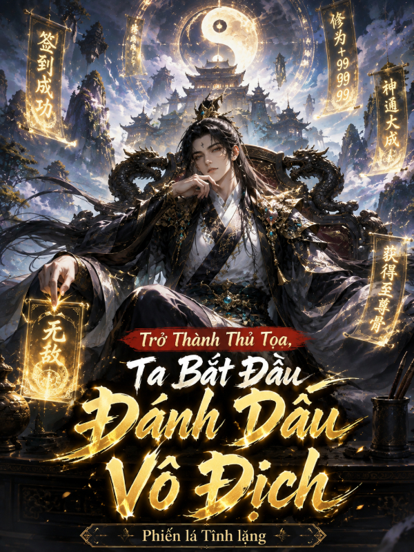 Trở Thành Thủ Tọa, Ta Bắt Đầu Đánh Dấu Vô Địch